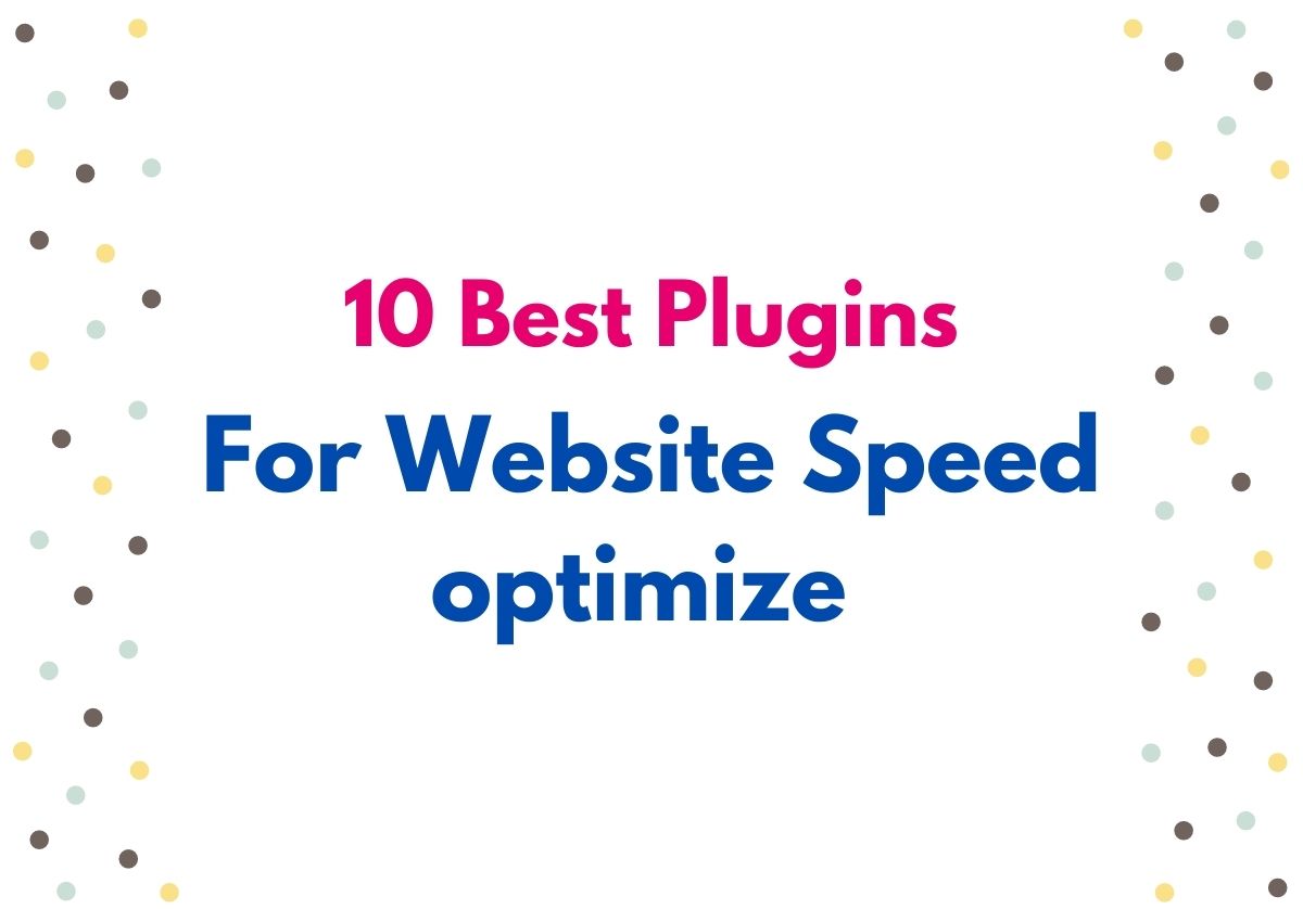 You are currently viewing 10 Best plugins for WordPress website speed optimize